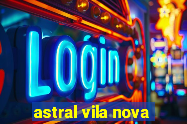 astral vila nova